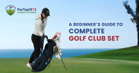 Complete Golf Club Set Guide – Choose the Right Clubs to Start Strong