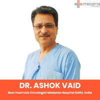 Dr. Ashok Vaid Best hemato-oncologist India