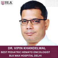 Dr. Vipin Khandelwal Pediatric Oncologist BLK Delhi