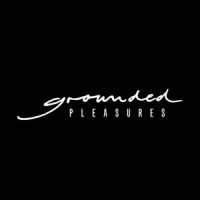 Grounded Pleasures
