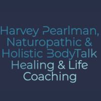 Harvey Pearlman Naturopathic And Holistic BodyTalk Healing And Life Coaching