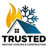 TRUSTED HEATING, COOLING AND CONSTRUCTION