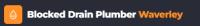 Blocked Drain Plumber Waverley